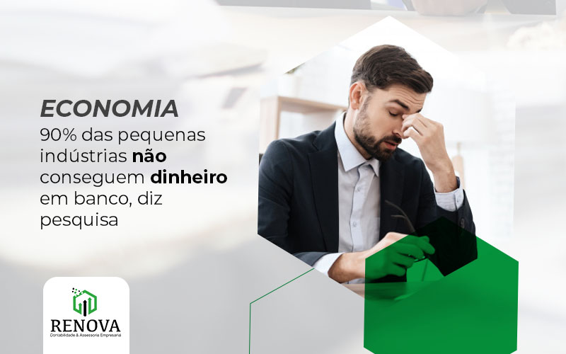 90% das pequenas indústrias não conseguem dinheiro em banco, diz pesquisa