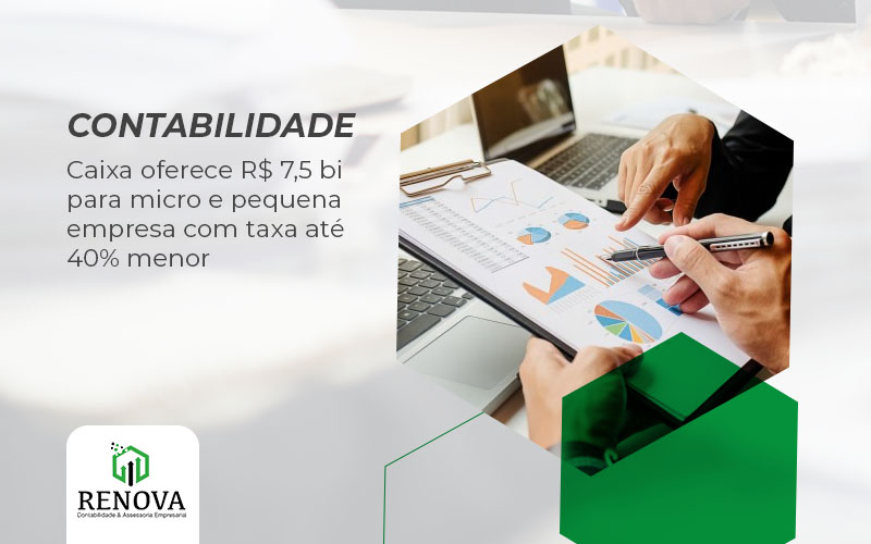 Caixa oferece R$ 7,5 bi para micro e pequena empresa com taxa até 40% menor