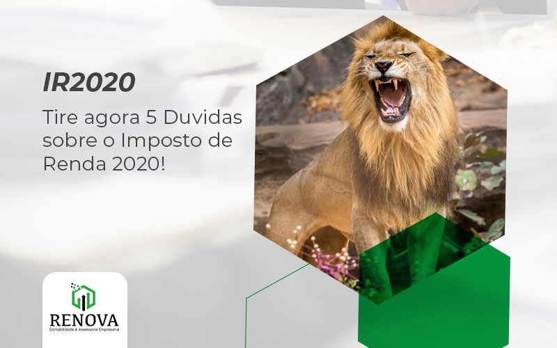 Tire agora 5 Duvidas sobre o Imposto de Renda 2020!