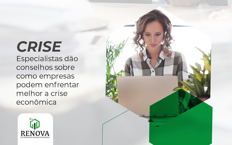 Especialistas dão conselhos sobre como empresas podem enfrentar melhor a crise econômica