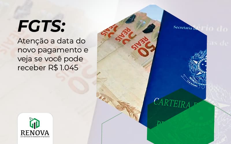 FGTS: Atenção a data do novo pagamento e veja se você pode receber R$ 1.045