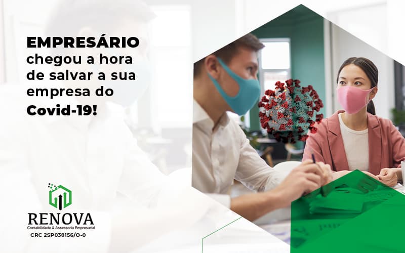 Empresário, chegou a hora de salvar a sua empresa do Covid-19!