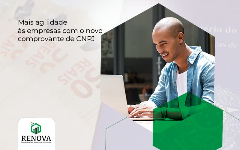 Mais agilidade às empresas com o novo comprovante de CNPJ