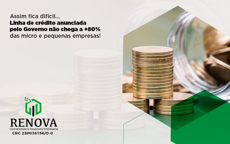 Assim fica díficil…  Linha de crédito anunciada pelo Governo não chega a +80% das micro e pequenas empresas!