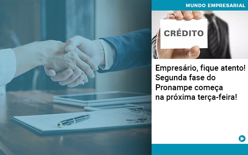 Empresário, fique atento! Segunda fase do Pronampe começa na próxima terça-feira!