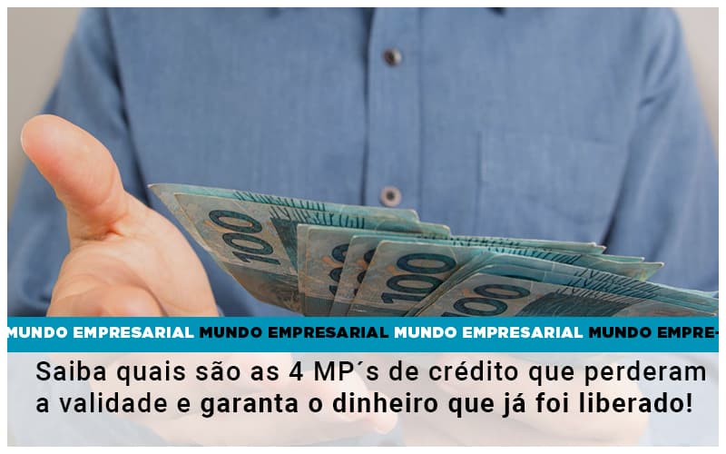 Saiba quais são as 4 MP´s de crédito que perderam a validade e garanta o dinheiro que já foi liberado!